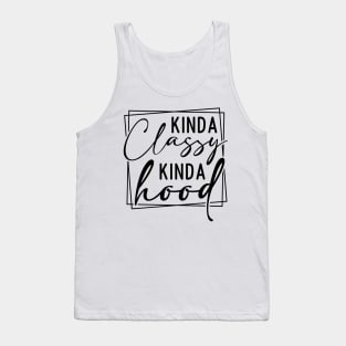 Kinda Classy Kinda Hood Tank Top